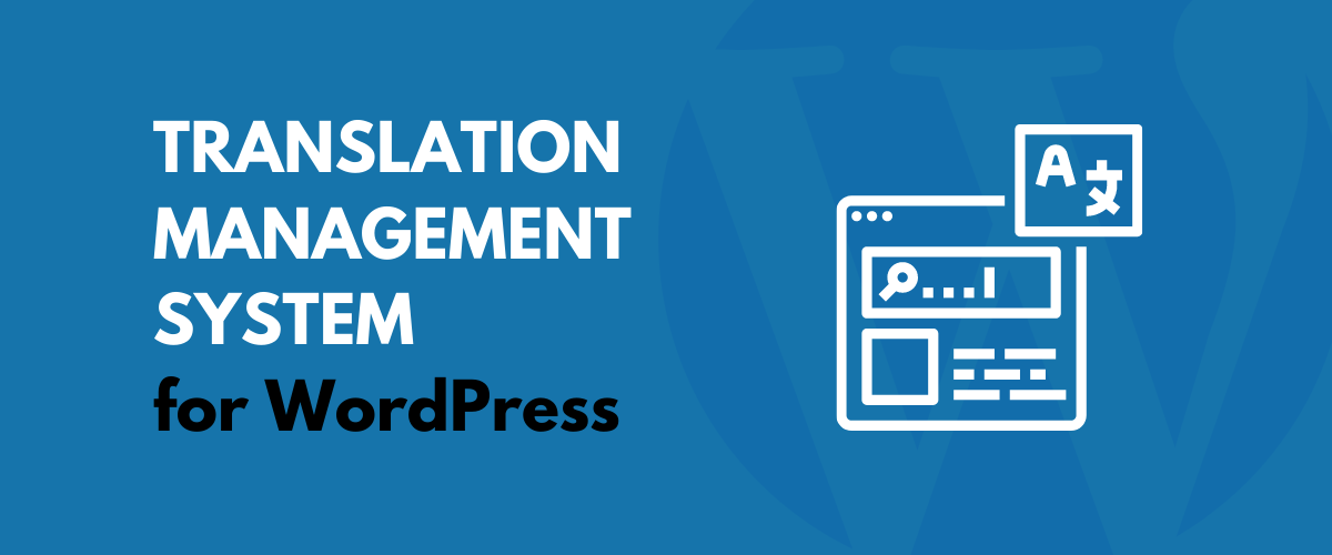 What Is A Translation Management System How To Use On WordPress WP