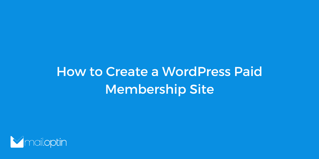 How To Create A Wordpress Paid Membership Site Wp Content