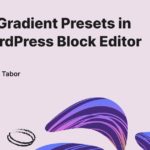 Better Gradient Presets in the WordPress Block Editor — Rich Tabor