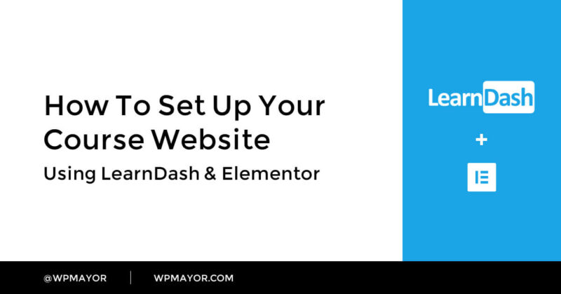 How To Set Up Your Course Website Using Learndash And Elementor Wp Content 5072