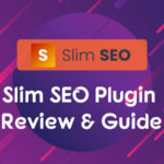 Slim SEO Review – A Lightweight SEO Plugin with Setup Guide