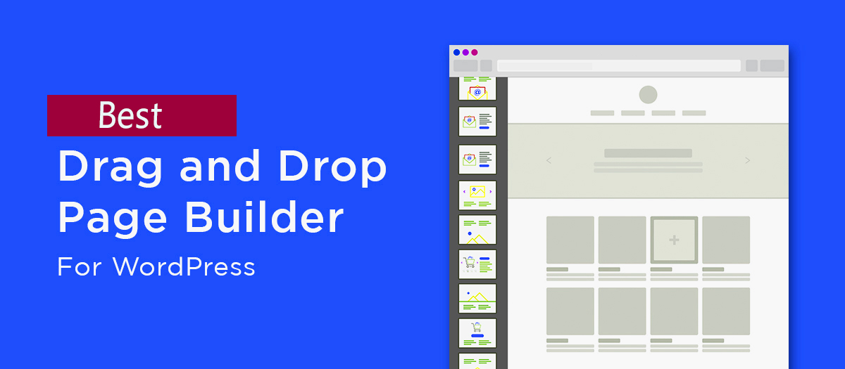 6 Best Drag & Drop Page Builders For WordPress-Seeromega - WP Content