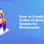 How to Create an Online Ordering System for Restaurants