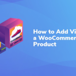 How to Add Video to a WooCommerce Product