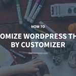 How to Customize WordPress Theme by Customizer