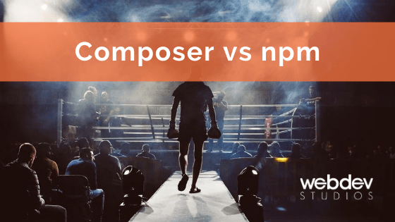 Let's Get Ready to Rumble! Composer vs npm - WP Content