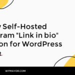 A New Self-Hosted Instagram "Link in bio" Solution for WordPress