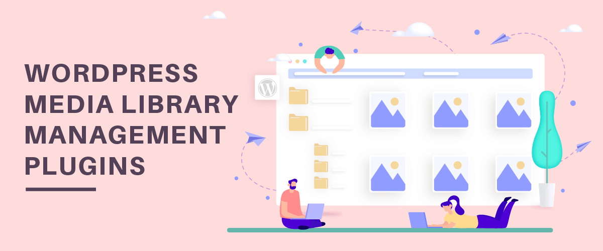 8 Best WordPress Media Library Folders Plugins WP Content