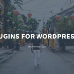 Best Plugins For WordPress Blogs – GretaThemes