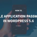 How to Disable Application Passwords in WordPress 5.6 – Meta Box