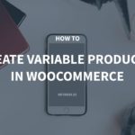 How to Create Variable Products in WooCommerce – Meta Box