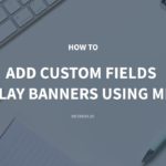 How to Add Custom Fields to Display Banners using Meta Box Plugin – Meta Box