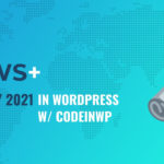 WordPress 5.6 Is Here, State of the Word, "Learn WordPress" Launches 🗞️ January 2021 WordPress News w/ CodeinWP