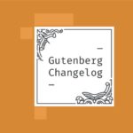 Changelog #35 Gutenberg 9.6 and 9.7 Releases, Full Site Editing, Pattern Directory and the next Live Q&A – Gutenberg Times