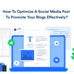 How To Optimize A Social Media Post To Promote Blogs [2020]
