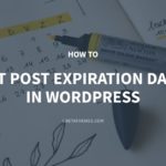 3 Steps to Set Post Expiration Date in WordPress – GretaThemes