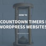 How to Add Countdown Timers into WordPress Websites Easily and Quickly – GretaThemes
