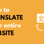 How to Translate Your Entire Website Online – Complete Guide (2021)