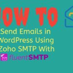 How to Send Emails in WordPress Using Zoho SMTP With FluentSMTP