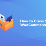 How to Cross Sell and Upsell in WooCommerce