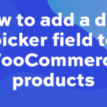 How to add a date picker field to WooCommerce