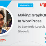 Making GraphQL Work In WordPress