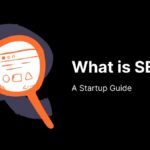A Startup SEO Guide – A Complete Guide