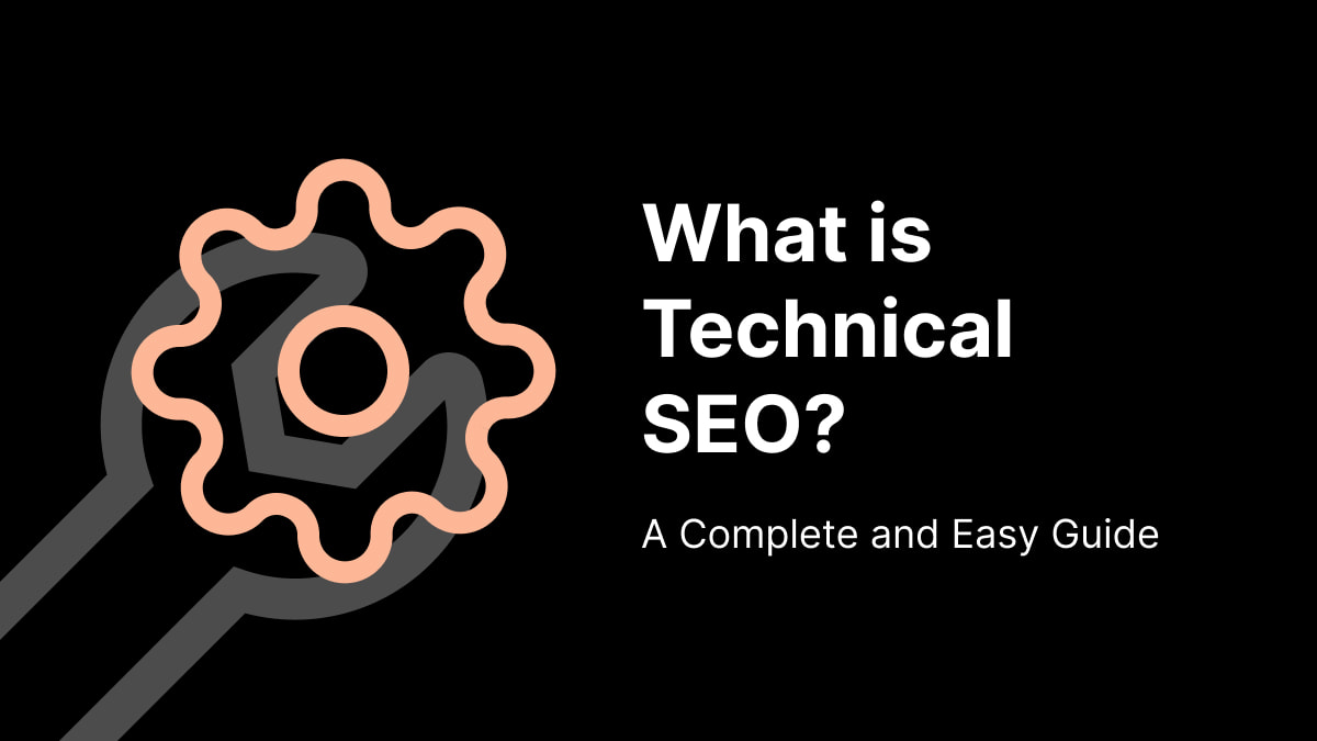 What is Technical SEO - A Complete and Easy Guide - WP Content