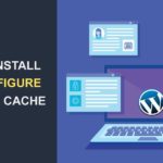 WP Super Cache | How to Install and Configure it on Your Website