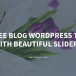 Top Free Blog WordPress Themes With Beautiful Sliders – GretaThemes