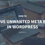 How to Remove Unwanted Meta Boxes in WordPress – Meta Box