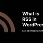 What is RSS in WordPress?
