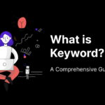 A Complete Comprehensive Guideline About Keywords