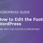 How to Edit Footer in WordPress and Why It’s Important