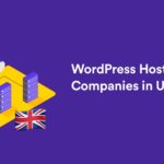 Best WordPress Hosting Providers For UK Websites