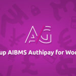 How to Setup AIBMS Authipay for WooCommerce