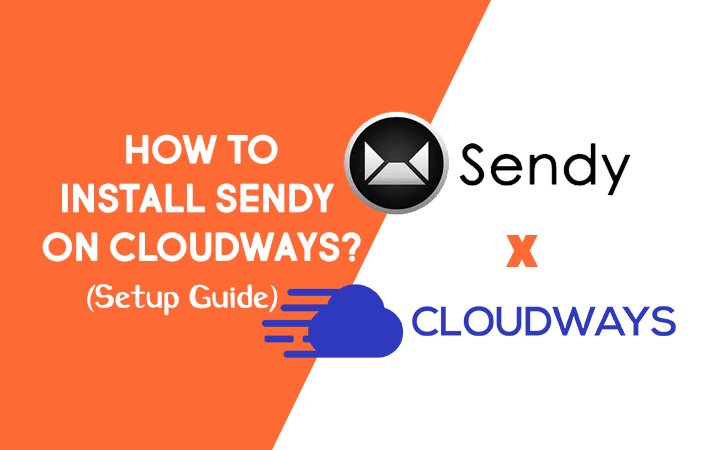 How to Install Sendy on Cloudways? (Setup Guide) - WP Logout - WP Content