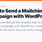 How to Send a Mailchimp Campaign with WordPress