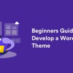 Beginners Guide to Develop a WordPress Theme