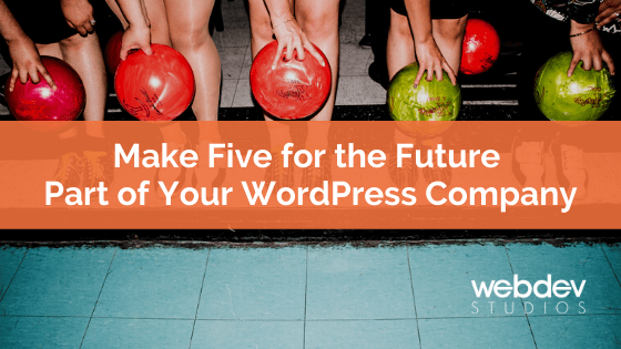 Make Five for the Future Part of Your WordPress Company - WP Content