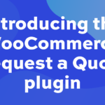 Introducing the WooCommerce Request a Quote plugin