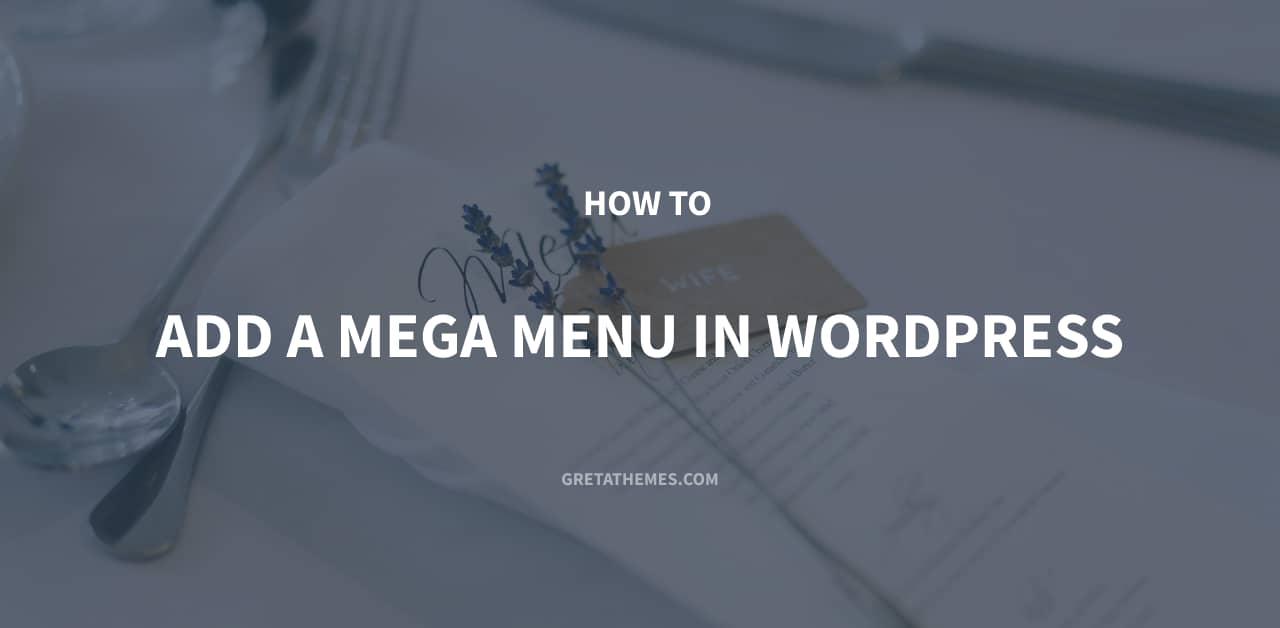 How to Add a Mega Menu in WordPress - WP Content