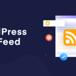 Best WordPress RSS Feed Plugins Compared