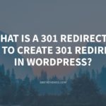 What is a 301 Redirect? How to Create 301 Redirects in WordPress?