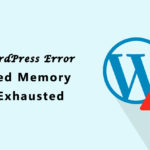 Fix WordPress Fatal Error Allowed Memory Size Exhausted