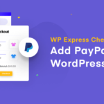 WP Express Checkout- The Free Plugin That Helps You Add PayPal to WordPress