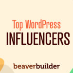 24 Top WordPress Influencers: Who to Follow