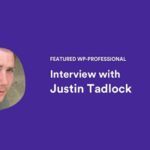 Interview With Justin Tadlock [Featured WP-Professional]
