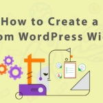 How to Create a Custom Widget in WordPress? » Your Blog Coach