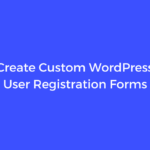 Creating Custom WordPress Login & User Registration Forms
